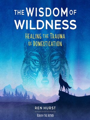 cover image of The Wisdom of Wildness